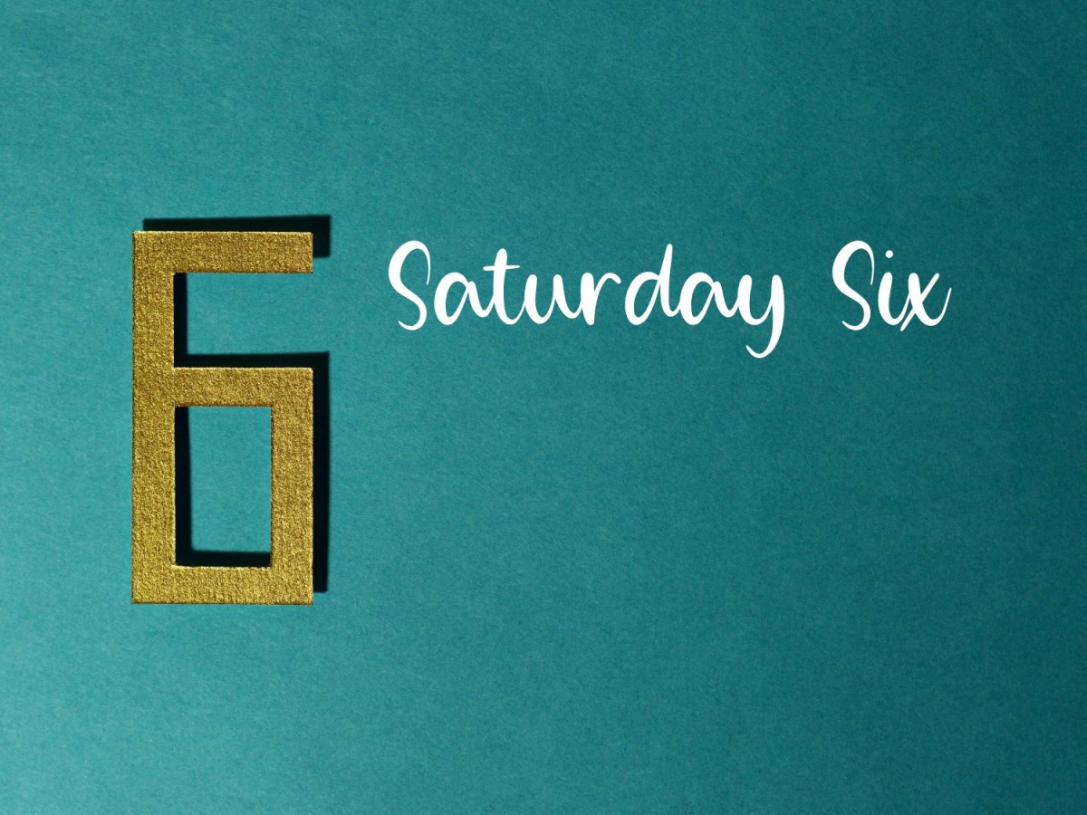 Saturday Six #31: Lessons In&nbsp;Querying